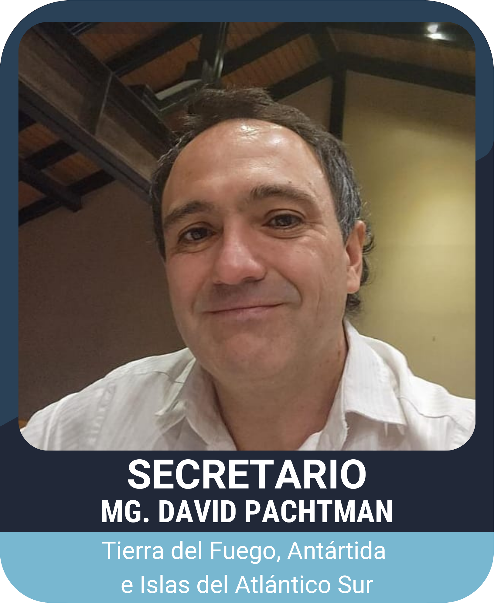 Secretario Mg. David Pachtman (Tierra del Fuego, Antártida e Islas del Atlántico Sur)