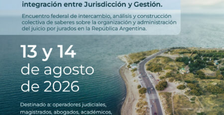 La IV Mesa Federal de Juicio por Jurados se realizará el 13 y 14 de agosto de 2026 en Puerto Madryn.